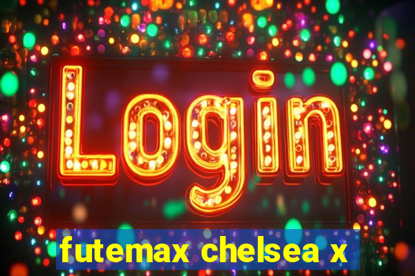 futemax chelsea x